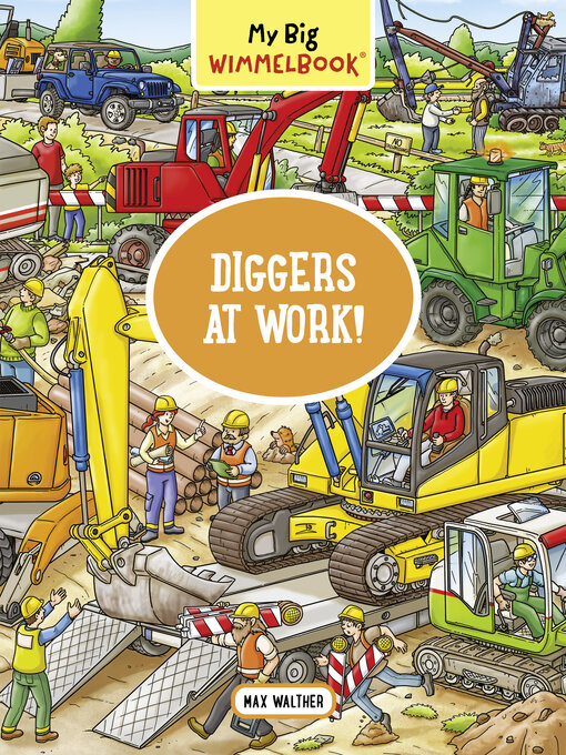 Title details for My Big Wimmelbook®--Diggers at Work! by Max Walther - Wait list
